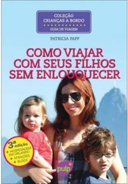COMO VIAJAR COM SEUS FILHOS SEM ENLOUQUECER