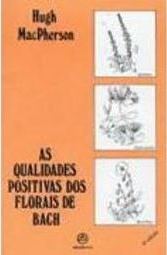 As Qualidades Positivas dos Florais de Bach