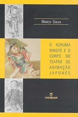 O Kuruma Ningyo e o Corpo no Teatro de Animação Japonês