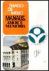 MANAUS - AMOR E MEMORIA