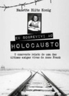 Sobrevivi ao Holocausto