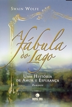 A Fábula do Lago: uma História de Amor e Esperança