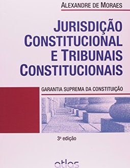 JURISDIÇÃO CONSTITUCIONAL E TRIBUNAIS CONSTITUCIONAIS: Garantia Suprema da Constituição