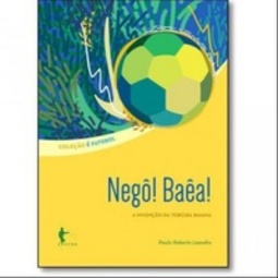 Negô! Baêa! (É Futebol)
