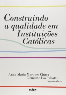 Construindo a qualidade em instituições católicas