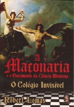 A Maçonaria e o Nascimento da Ciência Moderna