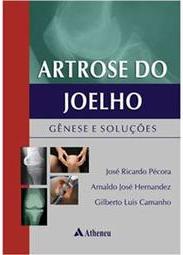 Artrose do joelho: gênese e soluções