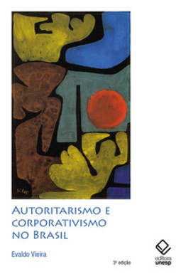 Autoritarismo e corporativismo no Brasil: (Oliveira Vianna & Companhia)