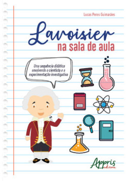 Lavoisier na sala de aula: uma sequência didática envolvendo o cientista e a experimentação investigativa