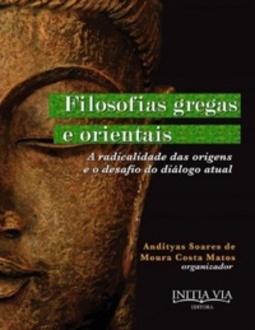 Filosofias Gregas e Orientais (Leituras Contemporâneas dos Clássicos da Filosofia do Direito)