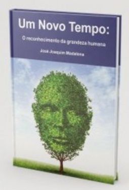 Um Novo Tempo: O reconhecimento da grandeza humana
