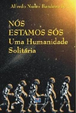 Nós Estamos Sós: uma Humanidade Solitária