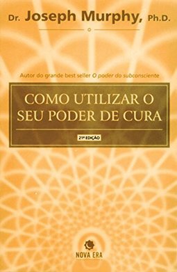 Como Utilizar o Seu Poder de Cura