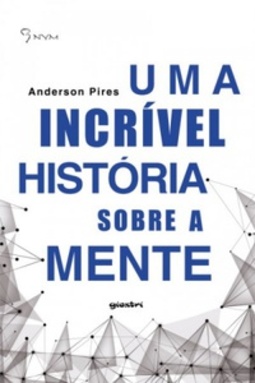 Uma incrível história sobre a mente