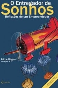 O Entregador de Sonhos: Reflexões de um Empreendedor