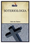 Soteriologia (Curso Avançado de Teologia - IBAD)