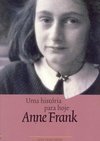 Anne Frank, uma história para hoje