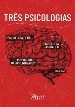 Três psicologias: psicologia geral, psicologia das idades e psicologia da aprendizagem