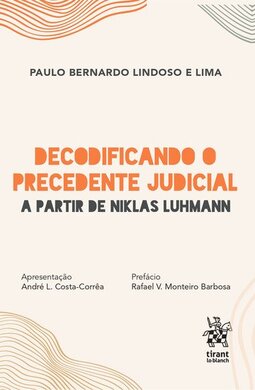 Decodificando o precedente judicial: a partir de Niklas Luhmann