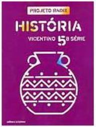 Projeto Radix: História - 5 Série - 1 Grau