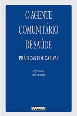 O agente comunitário de saúde: práticas educativas