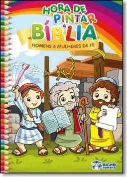 Hora De Pintar Biblia! Homens E Mulheres De Fe