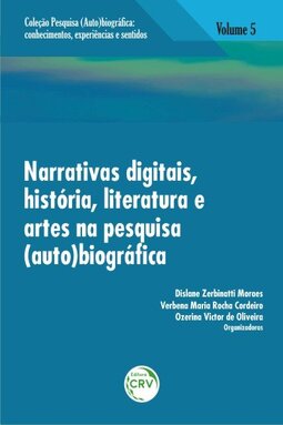 Narrativas digitais, história, literatura e artes na pesquisa (auto)biográfica
