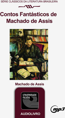 Contos Fantásticos de Machado de Assis - Série Clássicos da Literatura Brasileira - Audiolivro