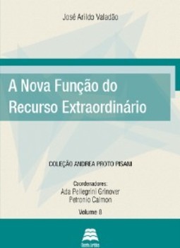 NOVA FUNÇÃO DO RECURSO EXTRAORDINÁRIO, A - VOL.8