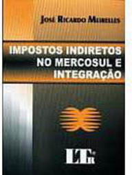 Impostos Indiretos no Mercosul e Integração