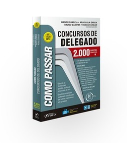 Como passar em concursos de delegado: 2.000 questões comentadas