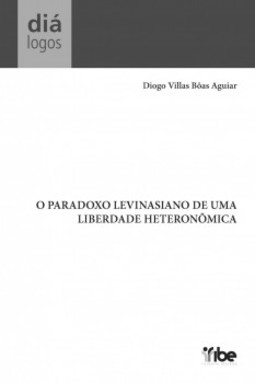 O paradoxo levinasiano de uma liberdade heteronômica