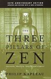 The Three Pillars of Zen: Teaching, Practice and Enlightenment