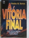 A Vitória Final - Uma investigação exegética do Apocalipse