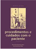 Procedimentos e Cuidados com o Paciente