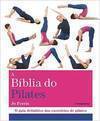 A bíblia do pilates: o guia definitivo dos exercícios de pilates