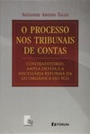 O processo nos tribunais de contas: contraditório, ampla defesa e a necessária reforma da lei orgânica do TCU