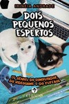 Dois pequenos espertos: os gênios do computador, do videogame e do futebol