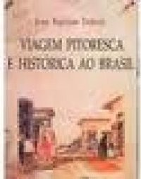 Viagem Pitoresca e Histórica ao Brasil - vol. 7