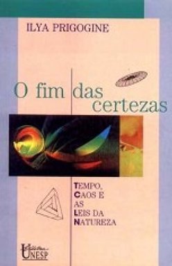 O Fim das Certezas: Tempo, Caos e as Leis da Natureza