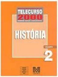 Telecurso 2000 - Ensino Fundamental: História Vol. 2