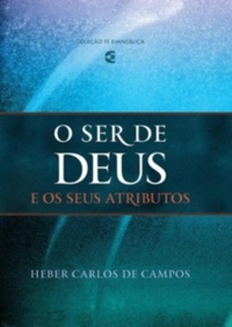 O Ser de Deus e os Seus Atributos