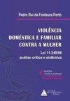Violência doméstica e familiar contra a mulher: lei 11.340/06 - Análise crítica e sistêmica