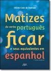 Matizes do Verbo Português Ficar e Seus Equivalentes em Espanhol