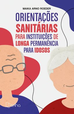 Orientações sanitárias para instituições de longa permanência para idosos