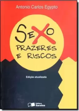 Sexo Prazeres E Riscos - Edicao Atualizada
