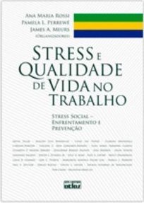 STRESS E QUALIDADE DE VIDA NO TRABALHO: Stress Social - Enfrentamento e Prevenção