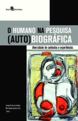 O humano na pesquisa (auto)biográfica: diversidade de contextos e experiências