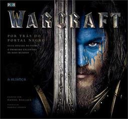 WARCRAFT: POR TRAS DO PORTAL NEGRO - GUIA...FILME