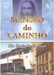 Mansão do Caminho: um Exemplo de Amor